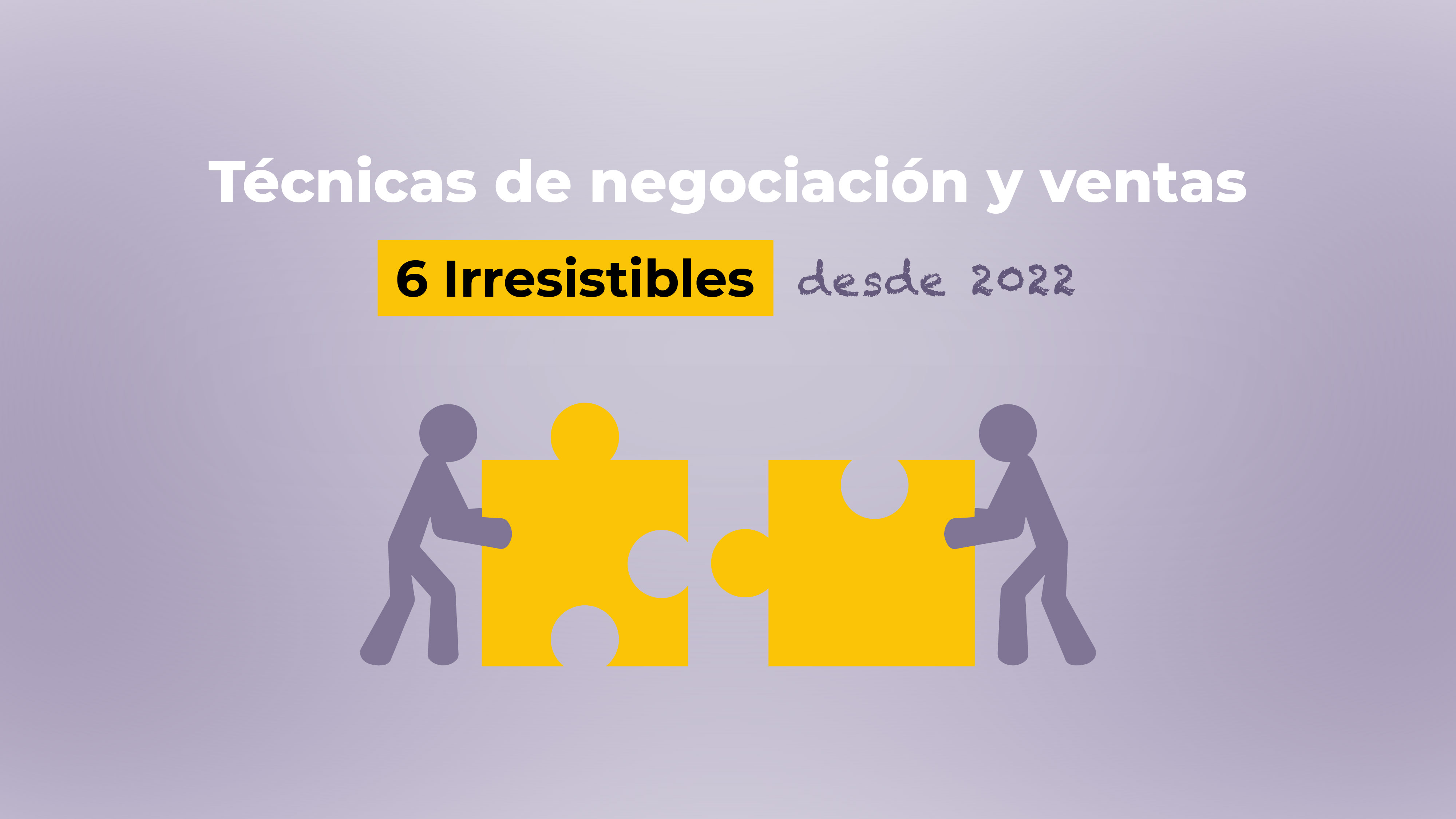 Técnicas De Negociación Y Ventas 6 Irresistibles Desde 2022 3793